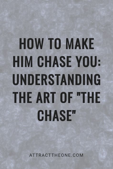 Text graphic with the phrase "How to make him chase you: understanding the art of 'the chase'". First Date Conversation, Understanding Women, Breakup Advice, Make Him Chase You, Understanding Men, After A Breakup, The Better Man Project, Easy Meditation, Masculine Energy