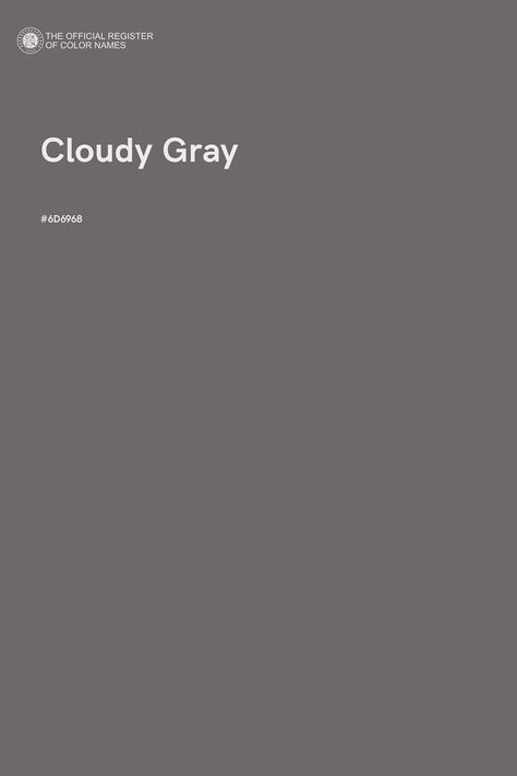 Cloudy Gray - Color Name of Hex #6D6968 Grey Color Names, Grey Color Pallets, Gray Pantone, Pantone Swatches, Deep Winter Colors, Color Of The Day, Color Schemes Colour Palettes, Hex Color Codes, Color Images