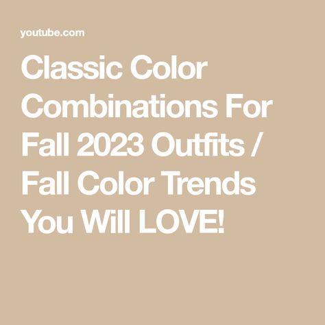 Classic Color Combinations For Fall 2023 Outfits / Fall Color Trends You Will LOVE! Fall 2023 Outfits, Fall Color Trend, 2023 Outfits, Clothing Tips, Outfits Fall, Fall Color, Fall 2023, Do Love, Color Trends