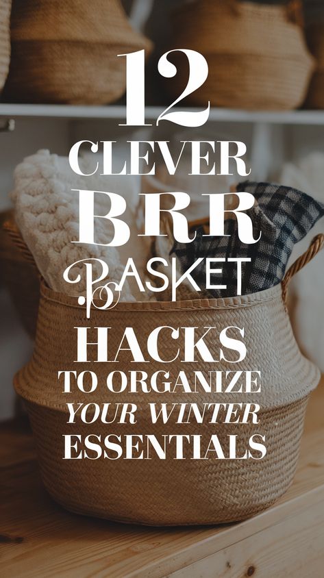 12 Clever Brr Basket Hacks to Organize Your Winter Essentials (Say Goodbye to Clutter!) Winter Accessories Organization, Beanie Storage, Small Basket Decor, Throw Blanket Basket, Uses For Baskets, Baskets For, Blanket Storage Living Room, Blanket Baskets, Brr Basket