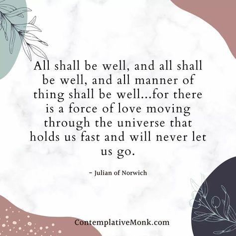 All Shall Be Well, Julian Of Norwich, Spiritual Direction, Word Of Faith, Spiritual Disciplines, Saint Quotes, Words Worth, Meditation Quotes, Sweet Quotes