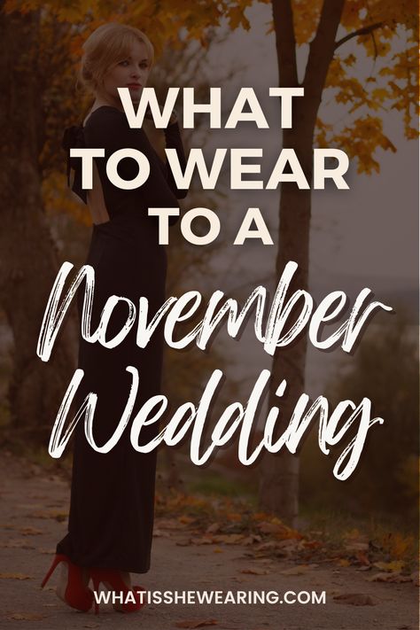 What To Wear To A Fall Wedding As Guest Dresses, November Wedding Guest Shoes, Wedding Guest Dress Fall November, November Wedding Guest Nails, Wedding Guest Shoes Winter, Shoes For Winter Wedding Guest, Rehearsal Dinner Dress For Guest Winter, Shawl For Wedding Guest, Fall Outdoor Wedding Outfit Guest