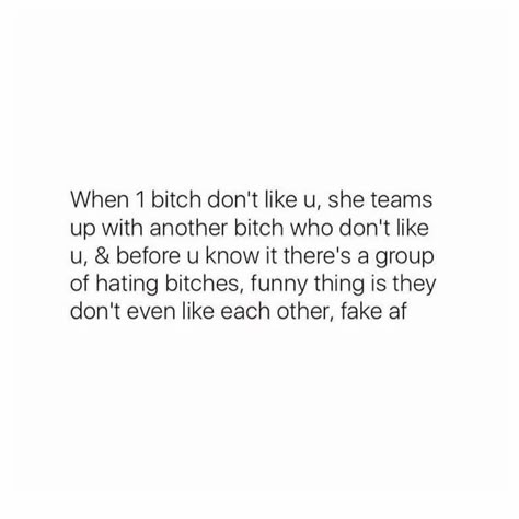 Truth! Fake bitches thrive off each other! Real recognizes real, fake flock together Real Talk Quotes About Toxic People, Bad Mouthing People Quotes, Quotes Abt Fake Ppl, Savage Quotes About Fake Friends, Quotes White Background, Unbothered Quotes, Hateful People, Quotes About Real Friends, Confident Quotes