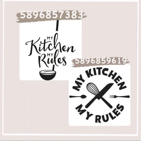 (My kitchen my rules 1:589685783) (My kitchen my rules 2:5896859619) Kitchen Codes, Calendar Decal, Kitchen Decal, Modern Decals, Bloxburg Decals Codes Aesthetic, Kitchen Decals, School Decal, Bloxburg Kitchen, Pic Code