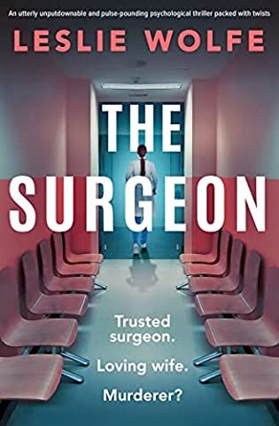 The Surgeon, Loving Wife, Psychological Thriller, Eyes On Me, Successful Career, Mystery Books, Thriller Books, Book List, Psychological Thrillers