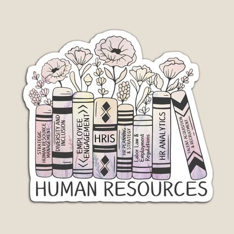 Get my art printed on awesome products. Support me at Redbubble #RBandME: https://www.redbubble.com/i/magnet/Human-Resources-HR-Books-Wildflowers-by-SunfullyYours/158224358.TBCTK?asc=u Human Resources Decor, Hr Aesthetic, Human Resources Aesthetic, Resources Aesthetic, Human Resources Sticker, Hr Quotes Human Resources, Hr Books, Hr Quotes, Hr Specialist Human Resources