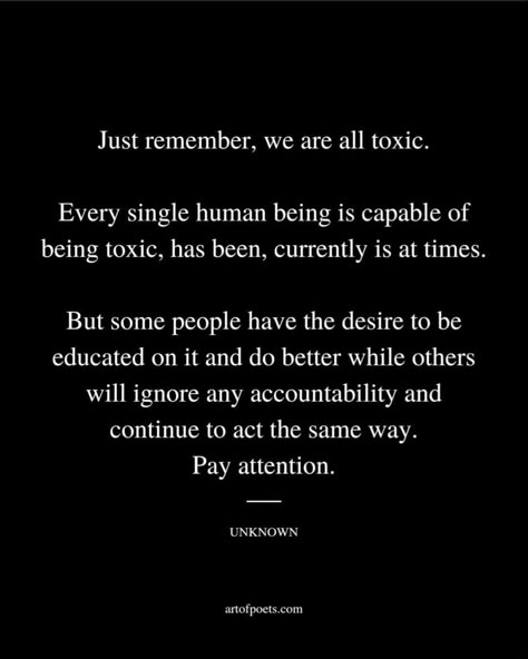 Quotes On Human Behaviour, Dont Do To Others Quotes, Toxic Human Quotes, People Will Be People Quotes, Some People Will Never Take Accountability, Unprofessional Quotes People, Pay Attention To What People Say, I Pay Attention Quotes, People Who Dont Grow Quotes