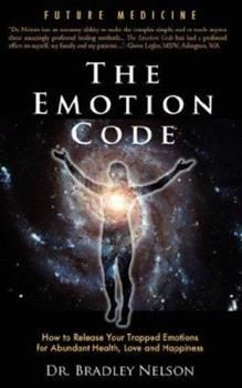 The Emotion Code book by Bradley Nelson The Emotion Code, Trapped Emotions, Emotion Code, Best Books For Men, Body Code, Metaphysical Books, Healing Books, Healing Codes, Emotional Freedom Technique