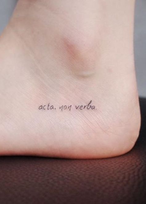 acta, non verba -- meaning: actions, not words Actions Over Words Tattoo, Acta Non Verba Tattoo, Action Tattoo, Small Tattoos With Meaning Quotes, Tiny Tattoos With Meaning, Words Tattoo, Skin Paint, Small Tattoos With Meaning, Small Wrist Tattoos