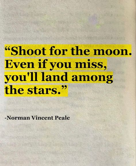 “Shoot for the moon. Even if you miss, you’ll land amon the stars.” Moon Phrases, Shoot For The Moon, Moon Quotes, Norman Vincent Peale, Pretty Quotes, Miss You, Wise Words, Favorite Quotes, The Moon