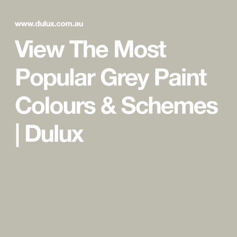 Dulux Paint Colours Grey, Dulux Paint Colours Living Room, Dulux Grey Paint, Dulux Exterior Paint Colours, Dulux Colour Schemes, Grey Paint Colours, Dulux Grey, Dulux Exterior Paint, Popular Grey Paint Colors