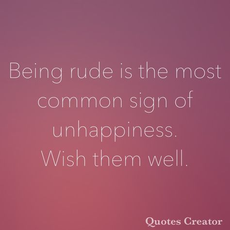 Rude People Quotes Classy, Rude Coworkers Quotes, Quotes For Rude People, How To Stop Cussing, Rudeness Quotes, Rude People Quotes, Neighbor Quotes, Disloyal Quotes, Employee Quotes