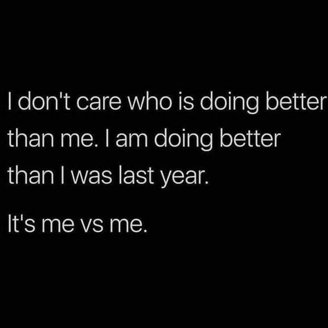 I don’t care who is doing better than me. I am doing better than I was last year. It’s me Vs me. Me Vs Me, Boss Mom, Doing Better, Cartoon Quotes, I Can Do It, I Don't Care, I Can Relate, Many People, Wise Quotes