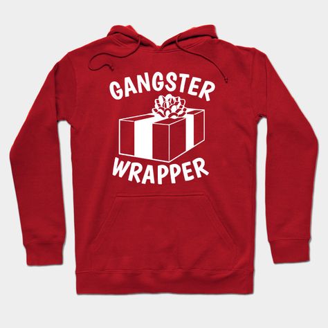 Gangster Wrapper - Funny - Hoodie | TeePublic Gangsta Wrapper, Santa Shirt, Christmas Rugs, Santa Shirts, Christmas Hoodie, Funny Hoodies, Boyfriend T Shirt, Christmas Hoodies, Cotton Tank Top