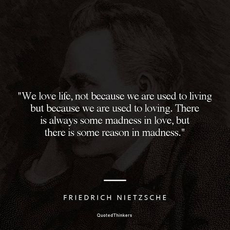 Philosophy Quotes on Instagram: “"We love life, not because we are used to living but because we are used to loving. There is always some madness in love, but there is some…” Philosophy Quotes On Love, Philosophy Quotes About Love, Philosophy Love Quotes, Philosophical Love Quotes, Famous Philosophy Quotes, Philosophical Quotes About Life, Love Philosophy, Poetry Success, Famous Philosophers