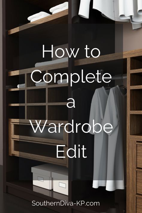 How to Complete a Wardrobe Edit — SouthernDivaKP Closet Edit, Gentleman's Wardrobe, Wardrobe Edit, Closet Organization, Quality Clothing, Things That, The First, Lifestyle, Wardrobe