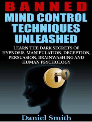 Banned Mind Control Techniques Unleashed by Daniel Smith pdf Human Psychology, Easy Love Spells, Dark Secrets, Mind Control, Inspirational Books To Read, Human Interaction, Healthy Relationships, Self Improvement, Psychology