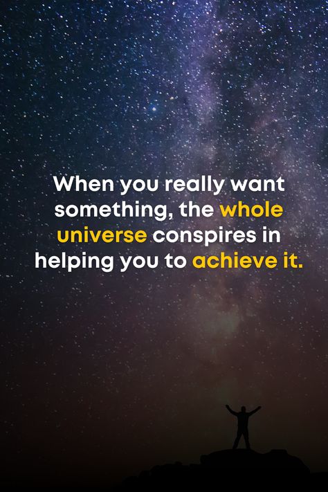 When You Really Want Something Quotes, Universe Gives You What You Need, When You Really Want Something The Whole Universe, The Whole Universe Conspires, Universe Conspires Quotes, Universe Is Working For You, If You Really Want Something Quotes, The Universe Quotes, Quotes Wallpaper For Mobile