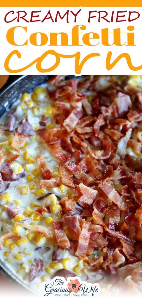 Creamy Fried Confetti Corn is a Southern side dish with creamy corn and chopped pepper, pan-fried with bacon and sausage. Made all in one skillet! Creamy Fried Confetti Corn is a veggie dish that also features bacon and sausage. What could be better?! | @graciouswife #summersidedish #easysidedsih #cornsidedish #bestsidedishrecipes Confetti Corn, Easy Vegetable Dishes, Corn With Bacon, Corn Thanksgiving, Bacon And Sausage, Southern Side Dishes, Dorm Food, Corn Side Dish, Apple Cider Recipe