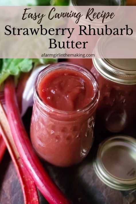 Easy Strawberry Rhubarb Butter | A Farm Girl in the Making Rhubarb Butter, Strawberry Rhubarb Sauce, Rhubarb Sauce, Canned Strawberries, Easy Canning, Strawberry Rhubarb Jam, Strawberry Butter, Canning Recipe, Jam Recipes Homemade