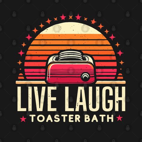 Check out this awesome 'Live+laugh+toaster+bath' design on @TeePublic! Bath Design, Live Laugh Love, Kids Magnets, Vintage Aesthetic, Cool Walls, Case Stickers, Phone Case Stickers, Party Design, Baseball Tshirts