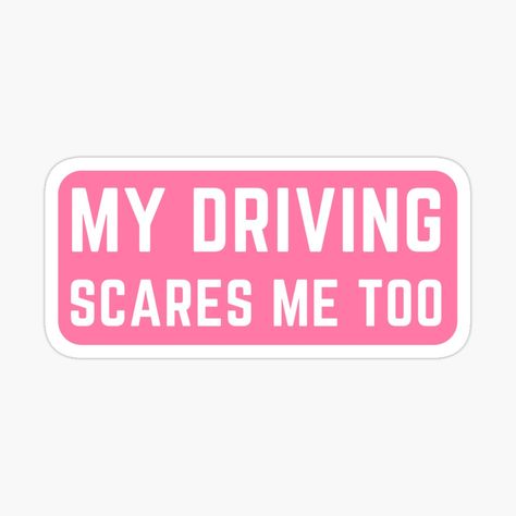 Get my art printed on awesome products. Support me at Redbubble #RBandME: https://www.redbubble.com/i/sticker/My-Driving-Scares-Me-Too-Cute-Bumper-by-Beautiricart/157295418.EJUG5?asc=u Girly Car Stickers, Driving Stickers, Girly Stickers, Books Stickers, Funny Laptop Stickers, Drivers Ed, Whatsapp Stickers, Sticker Inspo, Cover Stickers