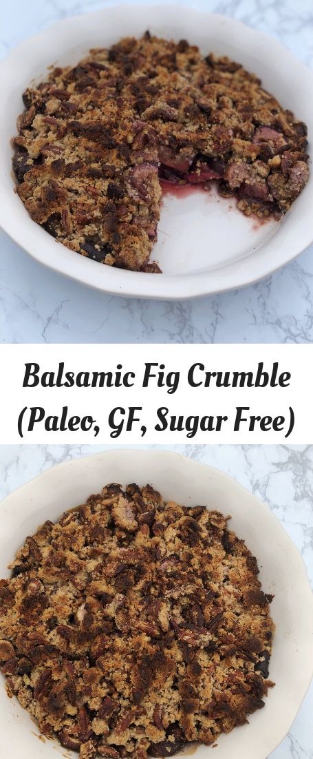 Balsamic Fig Crumble - Kelly's Clean Kitchen Paleo Fig Recipes, Fig Crumble Recipe, Fig Crisp Recipe, Gluten Free Fig Cake, Healthy Fresh Fig Recipes, Keto Fig Recipes, Healthy Fig Recipes, Fig Recipes Gluten Free, Fig Crumble