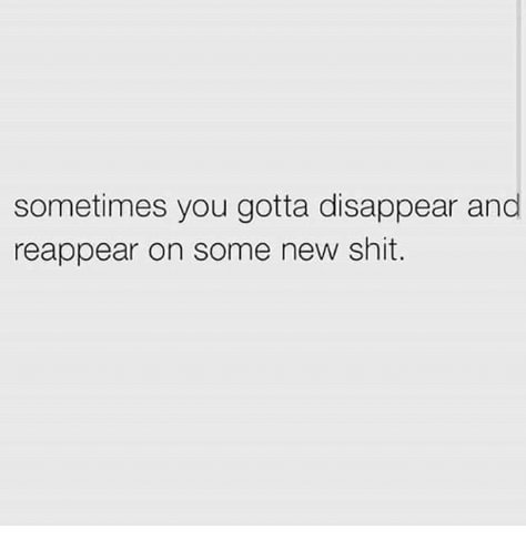 Sometimes you need to disappear for awhile to know who is worth it and who isn’t - also reappearing in their lives to see if they truly care. #relationshipadvice #datingtips #sassyquotes #real Its Been Awhile Quotes, Disappear In 6 Months, 6 Months Disappear, Dissapear For 3 Months Quote, Dissapearing Quotes I Want To, Black Buddha, Healing Era, How To Disappear, Insta Captions