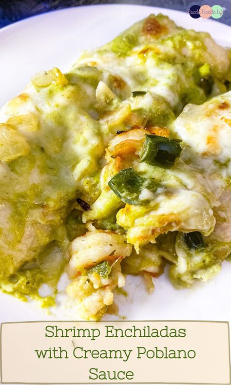 Shrimp And Poblano Tacos, Roasted Shrimp Enchiladas, Shrimp And Poblano Peppers Recipe, Shrimp Poblano Tacos, Cod Enchiladas, Shrimp Poblano Enchiladas, Green Shrimp Enchiladas, Shrimp Enchiladas With Creamy Poblano Sauce, Shrimp Poblano Peppers