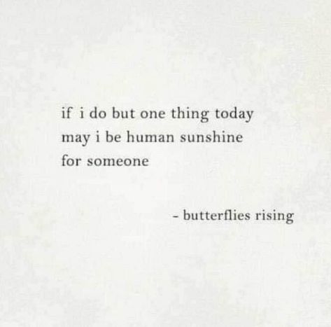 Good Morning Beautiful People!! If I do one thing today I hope it’s light up someone’s life! Be the sunshine in someone day today!! #YouAreMySunShine Be The Sunshine, Good Morning Sunshine Quotes, Soul Searching, Good Morning Sunshine, May I, Good Morning Beautiful, You Are My Sunshine, Happy Thoughts, The Sunshine