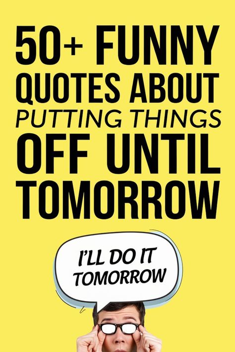 Funny Quotes About Putting Things Off Until Tomorrow Consoling Quotes, Feeling Empty Quotes, Procrastination Humor, Empty Quotes, Procrastination Quotes, Tough Times Quotes, Grandparents Quotes, Witty Remarks, Lost Quotes