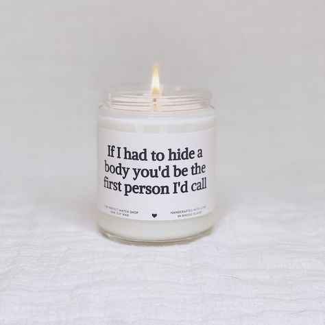 If I Had to Hide a Body Funny Candle for Her Best Friend Birthday Best Friend Gifts Gifts for Her Besties Gift Best Friends Forever - Etsy Candle Labels Funny, Candle Puns, Candle Quotes Funny, Sketches Quotes, Birthday Best Friend, Best Smelling Candles, Candle Quotes, Bday Gifts, Funny Candle