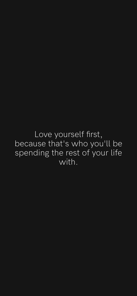 Love yourself first, because that's who you'll be spending the rest of your life with. From the Motivation app: https://motivation.app Love Yourself Or Nobody Will, This Is The Beginning Of Loving Yourself, Snow Lodge, Snapchat Questions, Astrology Scorpio, Motivation App, Medical Knowledge, Love Yourself First, When You Love