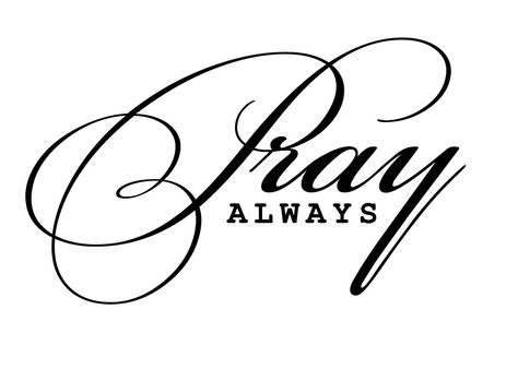 Pray Always! Pray Tattoo, Always Quotes, Trust God Quotes, Quiet Quotes, I Love My Mother, Matching Sister Tattoos, Gods Favor, Bible Quote, Great Tattoos