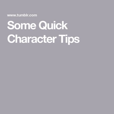 Some Quick Character Tips Character Tips, Strict Parents, Learning Tips, Learn Crafts, Minor Character, Unique Hairstyles, A Character, Mess Up, Everyone Else