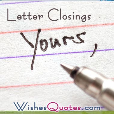 Letter Closings | Wishes Quotes Love Letter Closings, Letter Closings, Nice Thoughts, Reading Tips, Short Words, Wish Quotes, Wishes Quotes, Lost Art, Letter Box