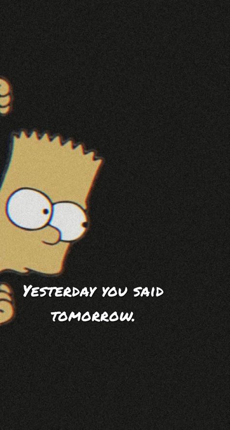 Yesterday You Said Tomorrow Wallpaper, Tomorrow Wallpaper, Yesterday You Said Tomorrow, Dope Wallpaper, Dope Wallpaper Iphone, 4k Wallpapers For Pc, Aesthetic Iphone, Wallpaper Pc, Aesthetic Iphone Wallpaper