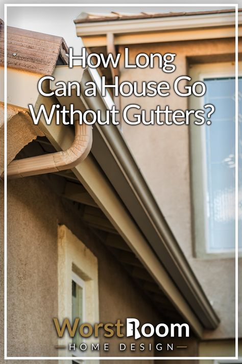 How Long Can a House Go Without Gutters? No Gutters Roof Runoff Ideas, House Without Gutters, Gutters On House, House Gutters, Box Gutter, Diy Gutters, Seamless Gutters, Roof Restoration, Rain Gutters