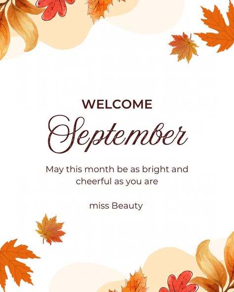 Welcome September 🍁🍂🍃🎋 Welcome September, Beauty