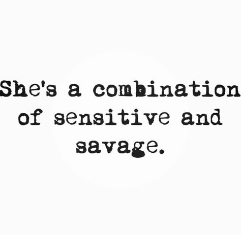 She's a combination of sensitive and savage. How To Be Savage, Savage Meaning, Book Dedications, Savage Life, Book Dedication, Savage Girl, Classy People, Independent Woman, Study Quotes