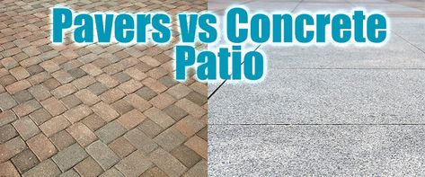 Pavers vs Concrete Patio (Pros & Cons & Design Guide) - Designing Idea Pavers Vs Concrete, Pavers Vs Stamped Concrete, Extending Concrete Patio With Pavers, Adding Pavers To Existing Concrete Patio, Pour In Place Concrete Pavers, Outdoor Patio Flooring Ideas, Kool Deck, Install Pavers Over Dirt, Installing Pavers Over Dirt