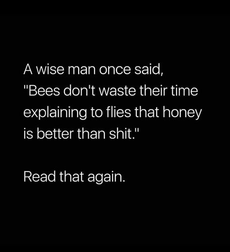 Wasting My Time Quotes, Time Flies Quotes, Tough Women Quotes, Reality Check Quotes, Harsh Quotes, Honey Quotes, Me Time Quotes, Bee Quotes, Twix Cookies