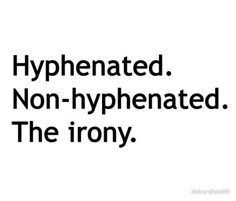 hyphen irony Oh The Irony, Writing English, Grammar Police, Grammar Humor, Hilarious Stuff, Random Funny Stuff, Need A Laugh, Funny Random, Funny Puns