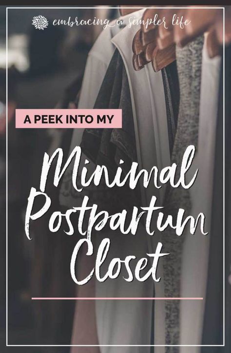 A Peek Into My Minimal Closet | Embracing a Simpler Life Postpartum Capsule Wardrobe, Postpartum Outfits Summer, Postpartum Wardrobe, Postpartum Style, Postpartum Outfits, Minimalist Mama, Minimal Closet, Minimal Baby, Postpartum Fashion