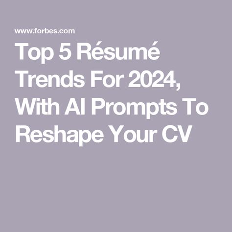 Top 5 Résumé Trends For 2024, With AI Prompts To Reshape Your CV Resume 2024, Cv Tips, Bad Boss, Resume Words, Interview Process, People Skills, Trends For 2024, Number Games, Best Resume