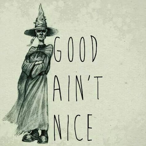 Good ain't nice - Granny Weatherwax - Terry Pratchett Discworld Characters, Terry Pratchett Quote, Terry Pratchett Discworld, Fantasy Writer, Terry Pratchett, Book People, Neil Gaiman, Personality Traits, Steve Rogers