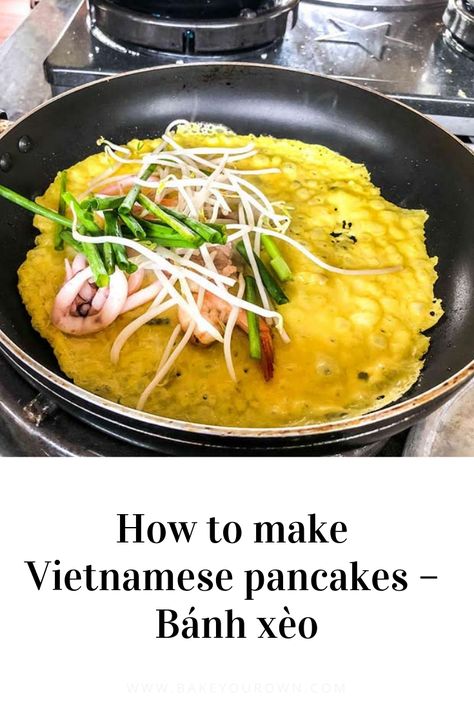 Vietnamese Pancake Recipe, Vietnamese Omelette Recipe, Vietnamese Crepes Recipe, Banh Xeo Recipe Vietnamese Food, Ban Xeo Recipe, Vietnamese Pancakes Banh Xeo, Vietnamese Breakfast Recipes, Vietnamese Omelette, Iced Coffee Cake