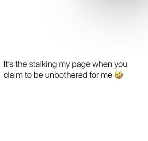 Ex Stalking Me Quotes, Facebook Stalker Quotes, Stalking Me Quotes, Stalking Quotes Funny, Suspect Quotes, Stalkers Quotes, Stalker Quotes Funny, Bio For Stalkers, Funny Baddie Quotes