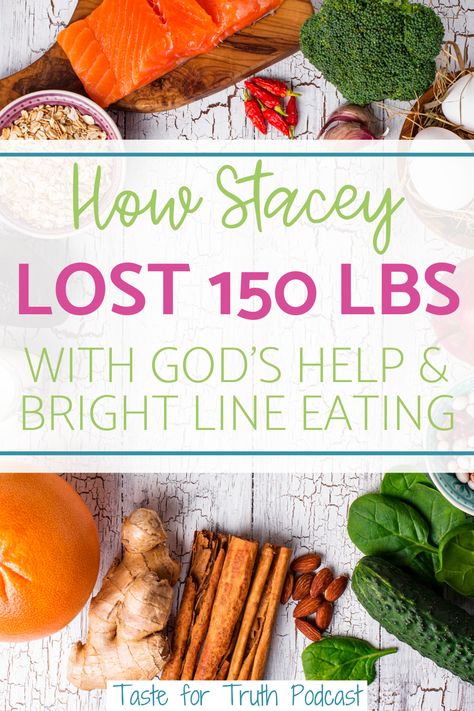 In today's episode of the Taste for Truth podcast, I'm talking to Stacey. With God's help she lost 150 lbs using a Bright Line eating plan. She's telling us how she did it, and how she's keeping the weight off. Brite Line Eating, Bright Line Eating Plan, Bright Line Eating Meal Plan, Bright Lines Eating Plan, Bright Line Eating Desserts, Brightline Eating Recipes Dinner, Brightline Eating Plan, Brightline Eating Plan Recipes, Bright Line Eating Meal Planner