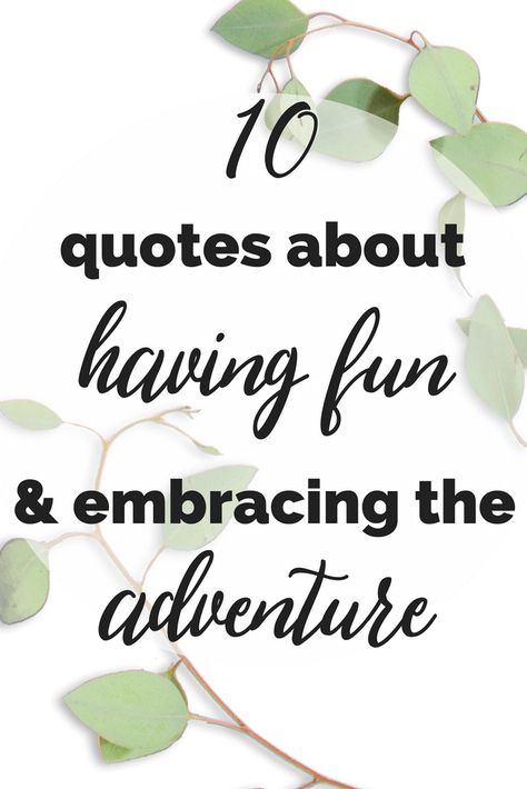 10 Quotes About Having Fun And Enjoying The Moment Quotes to inspire, inspirational quotes, inspirational quotations, the importance of having fun, the importance of play, time to play, work life balance, #inspirationalquotes #quotestoinspire #inspirational #timeforfun #worklifebalance #healthyliving #seizetheday #liveinthemoment #enjoythemoment Enjoy Your Work Quotes, Enjoy Work Quotes, You're Amazing Quotes Inspirational, Fun Moments Quotes, Playful Quotes Life, Living The Moment Quotes, Play Time Quotes, Enjoy Life Quotes Happiness Fun, Life Is An Adventure Quotes